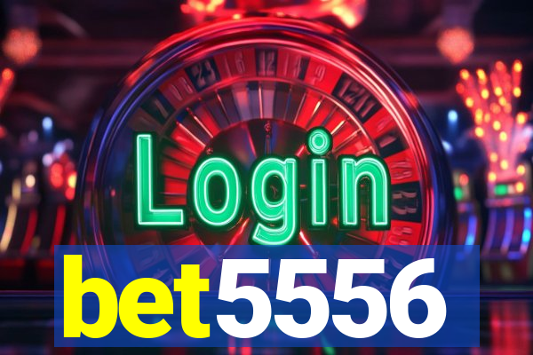 bet5556