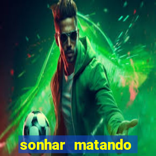 sonhar matando porco jogo do bicho