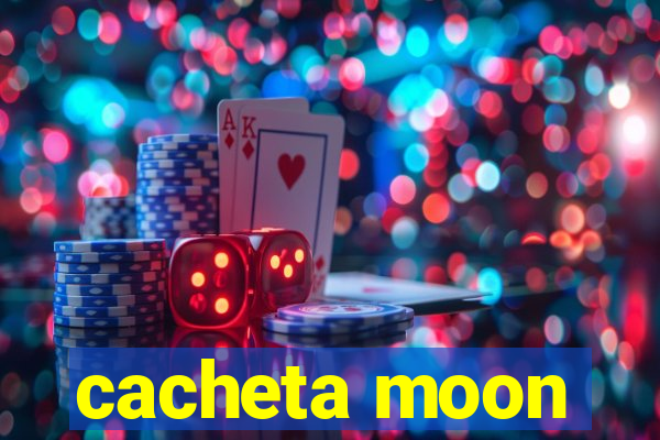 cacheta moon