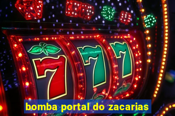 bomba portal do zacarias