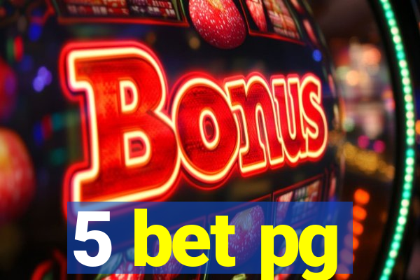 5 bet pg