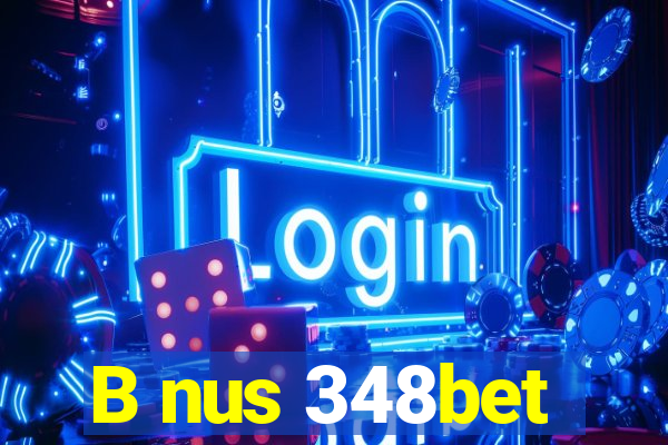 B nus 348bet