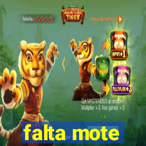 falta mote
