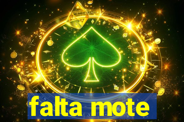 falta mote
