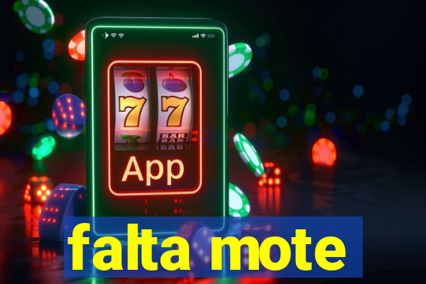 falta mote
