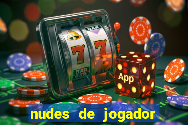 nudes de jogador de futebol