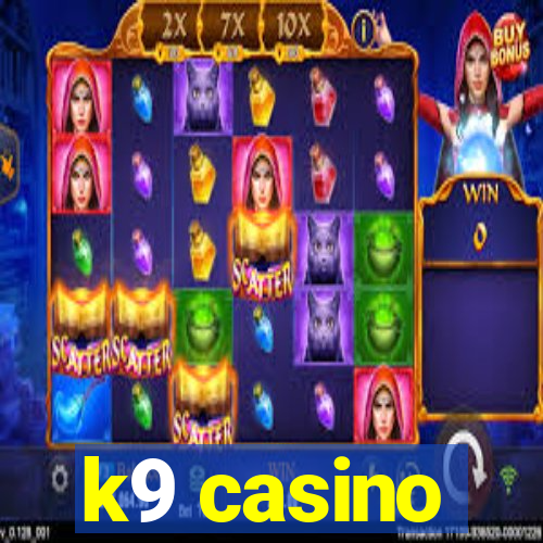 k9 casino