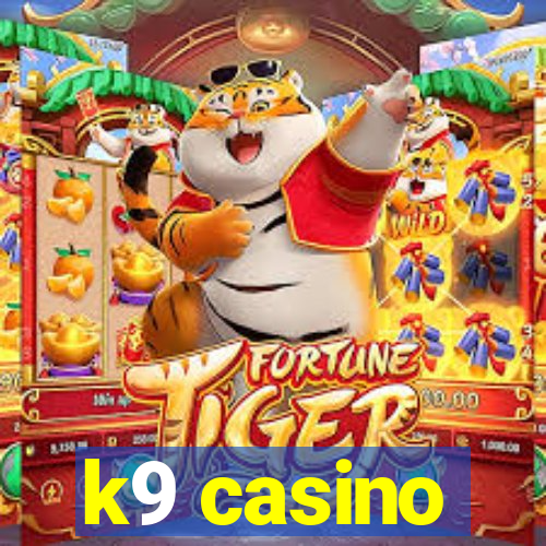k9 casino