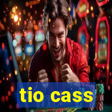 tio cass
