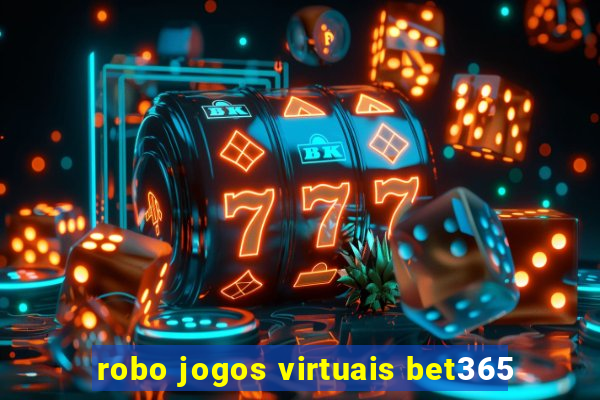 robo jogos virtuais bet365