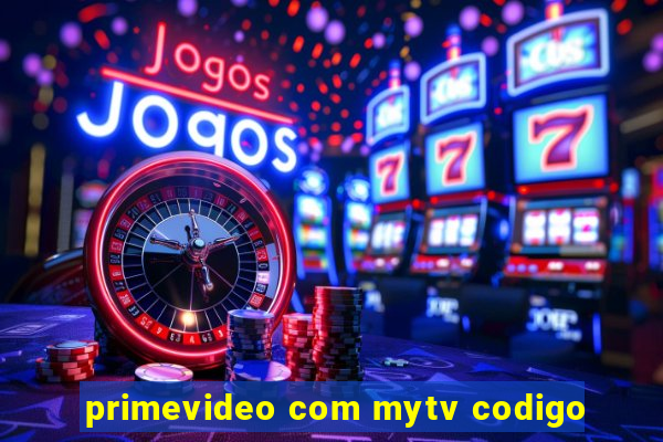 primevideo com mytv codigo