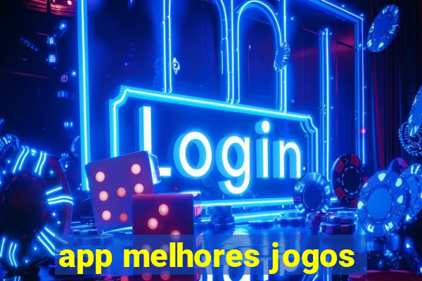 app melhores jogos