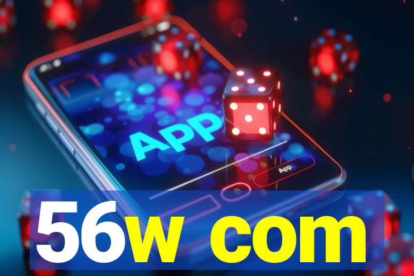 56w com