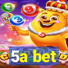 5a bet