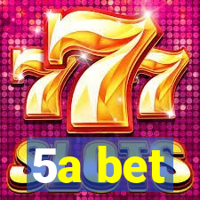 5a bet