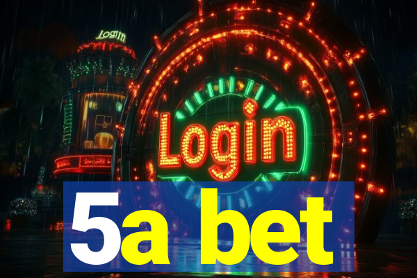 5a bet