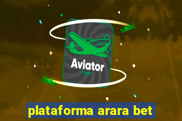 plataforma arara bet