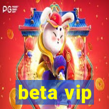 beta vip