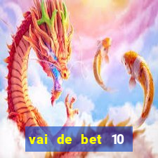 vai de bet 10 reais no cadastro