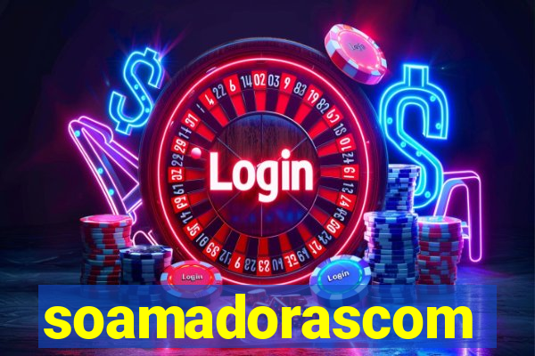 soamadorascom