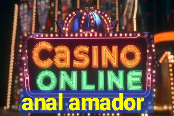 anal amador
