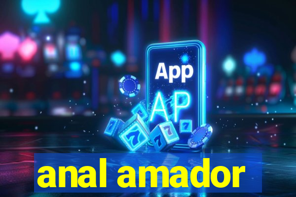 anal amador