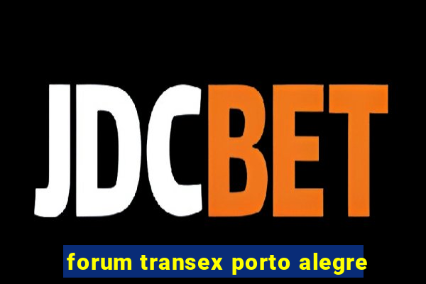 forum transex porto alegre