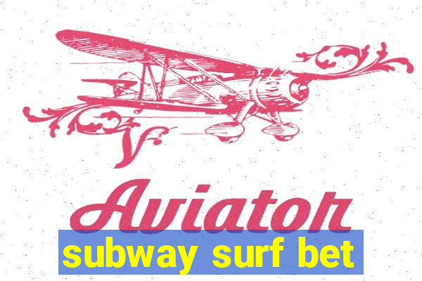 subway surf bet