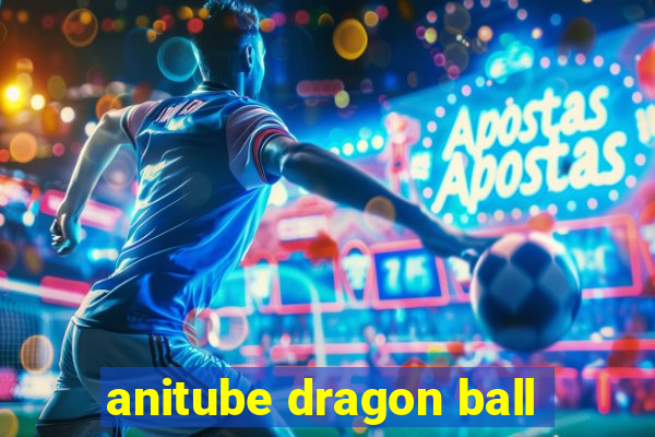 anitube dragon ball