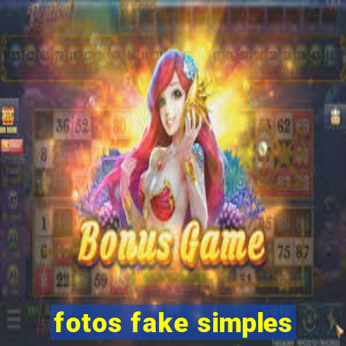 fotos fake simples