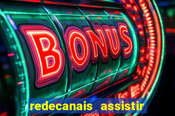 redecanais assistir futebol ao vivo