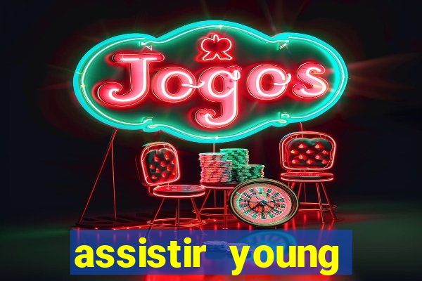 assistir young hearts online
