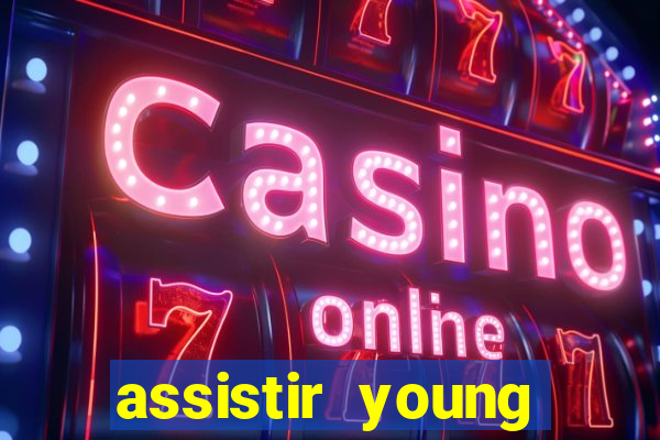assistir young hearts online