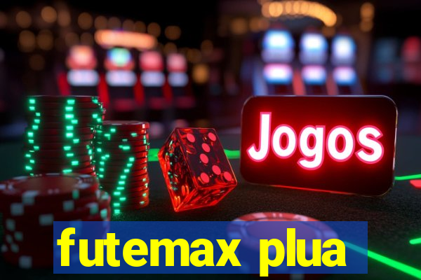 futemax plua