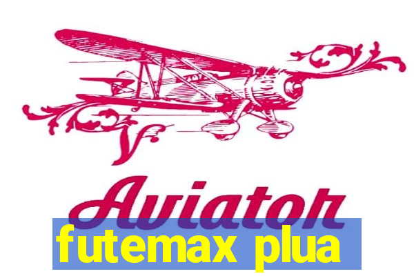 futemax plua