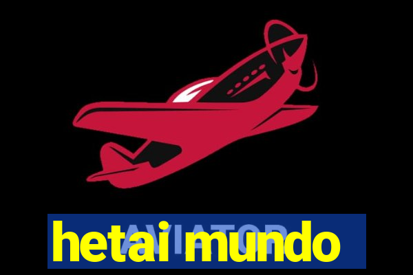 hetai mundo