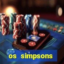 os simpsons assistir online dublado