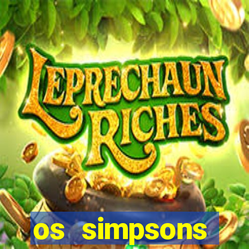 os simpsons assistir online dublado