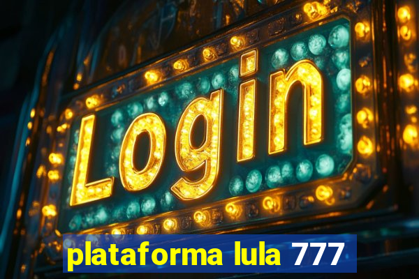 plataforma lula 777