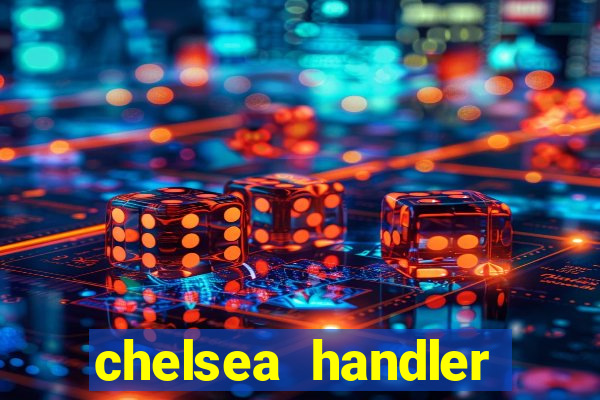 chelsea handler video porn