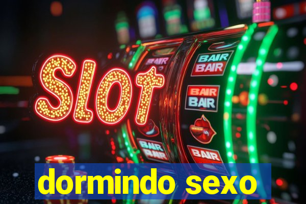 dormindo sexo