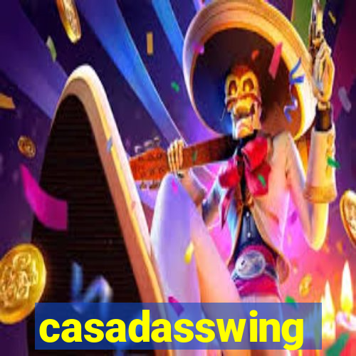 casadasswing