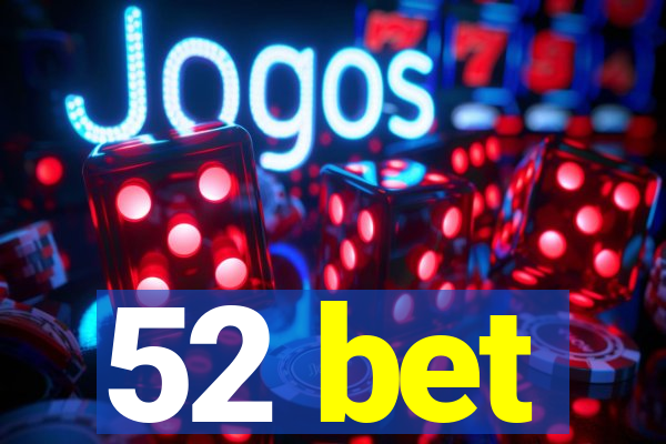 52 bet
