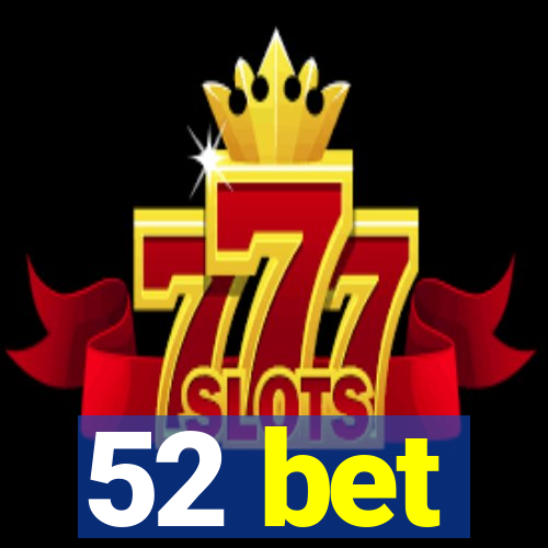 52 bet