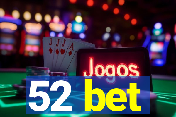 52 bet