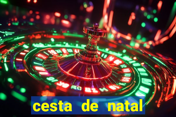 cesta de natal salvador bahia