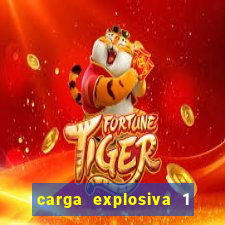 carga explosiva 1 filme completo dublado topflix