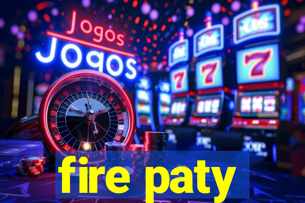 fire paty
