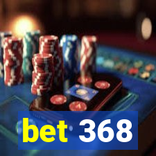 bet 368