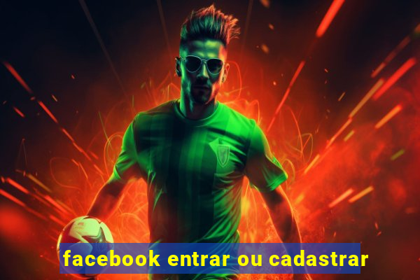 facebook entrar ou cadastrar